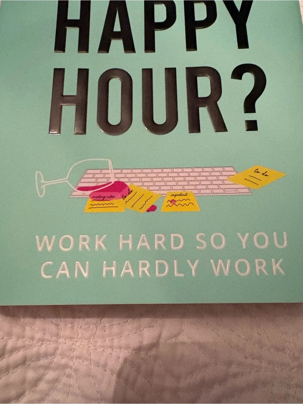 Like New Hardcover “When’s Happy Hour?” Book from betches